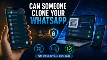 Can Someone Clone Your WhatsApp? 7 Critical Facts About QR, Linked Devices and Clone Apps