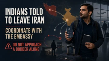 Indians Leave Iran Expeditiously: Embassy Contacts, Border Rules and Evacuation Status