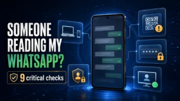 Someone Reading My WhatsApp? 9 Critical Checks to Find Unauthorized Access