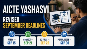 AICTE YASHASVI Deadlines Extended: Apply by Sept 15, Correct Discrepancies by Sept 21