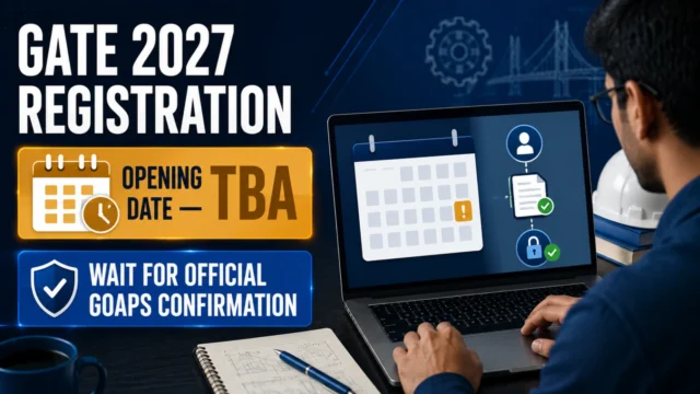 GATE 2027 Registration Delayed Again: Opening Date TBA, Sep 27 Deadline Still Listed