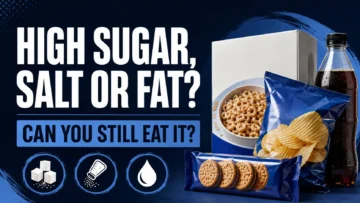 High Sugar, Salt or Fat Warning on Packaged Food: Can Children, Adults or People With Diabetes Still Eat It?