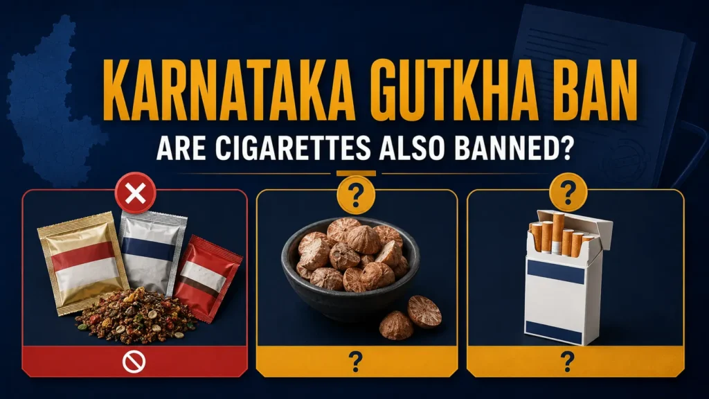 Karnataka Gutkha Ban 2026: Are Pan Masala, Supari or Cigarettes Also Banned?