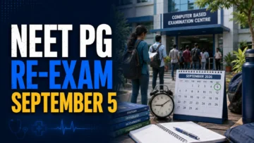 NEET PG 2026 Re-Exam on Sep 5: Who Must Appear, Time and Venue Status