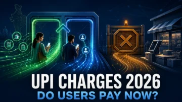 UPI Charges After 2026 Bill: Will Users Have to Pay? 7 Facts Explained