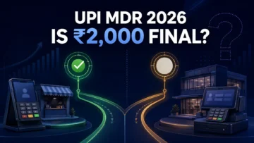 UPI MDR 2026: Is ₹2,000 the Final Threshold? 7 Facts for Merchants