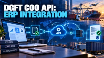 DGFT Certificate of Origin API 2026: How Exporters Can Apply from ERP Software