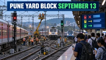Pune Yard Block September 13: 7 Trains Cancelled, 11 Services Shifted