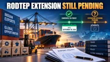 RoDTEP After September 30, 2026: Five-Year Extension Sought, DGFT Confirmation Pending