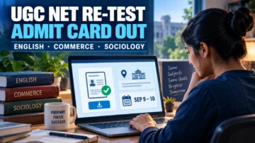 UGC NET June 2026: Re-Test Admit Cards Out for English, Commerce and Sociology